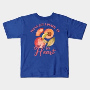 you have got a peach of my heart fruit 2 Kids T-Shirt